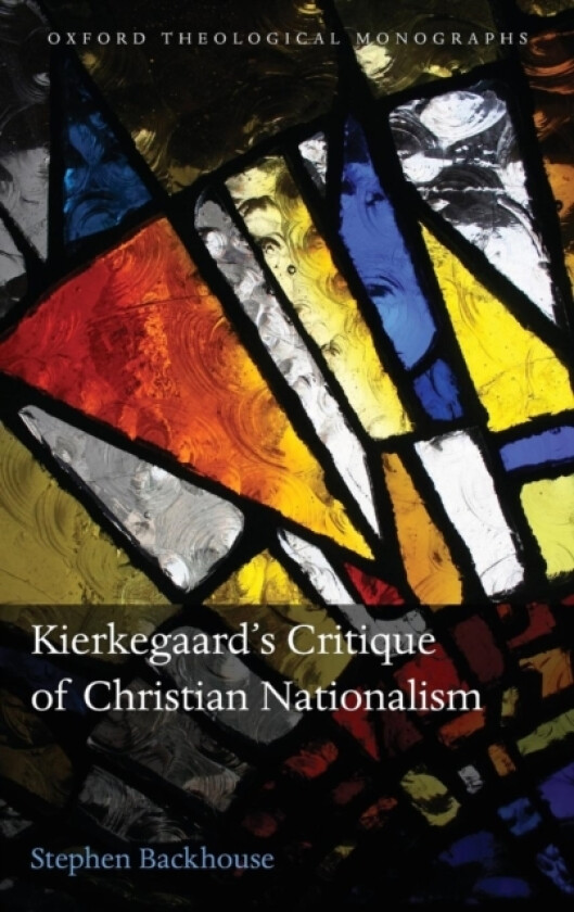 Kierkegaard's Critique of Christian Nationalism av Stephen Backhouse (Hardcover)