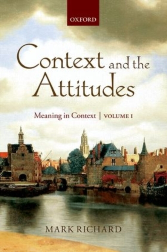 Context and the Attitudes av Mark Richard (Paperback)