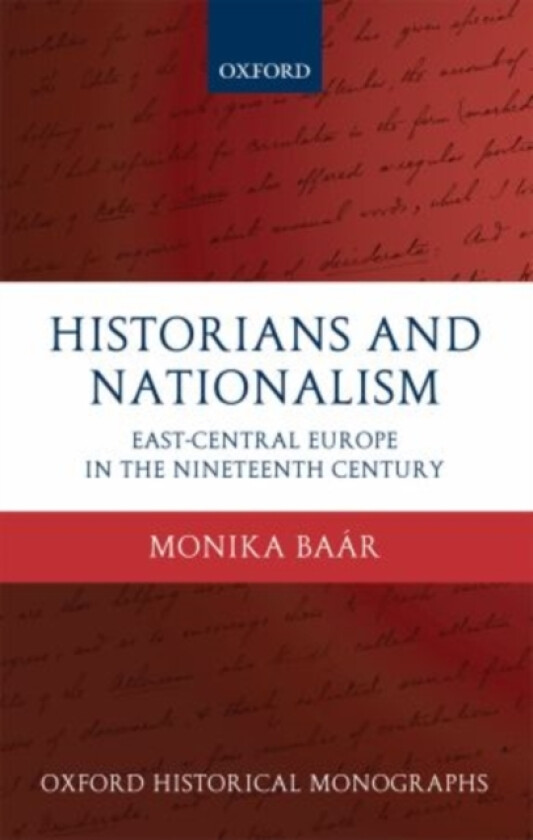 Historians and Nationalism av Monika Baar (Hardcover)