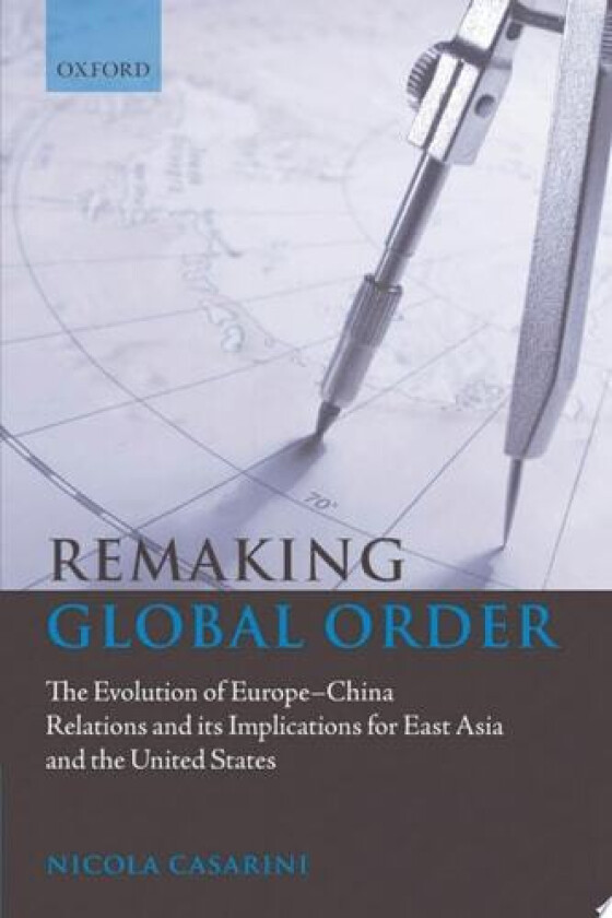 Remaking Global Order av Nicola Casarini (Hardcover)