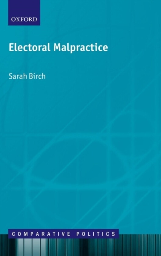 Electoral Malpractice av Sarah Birch (Hardcover)