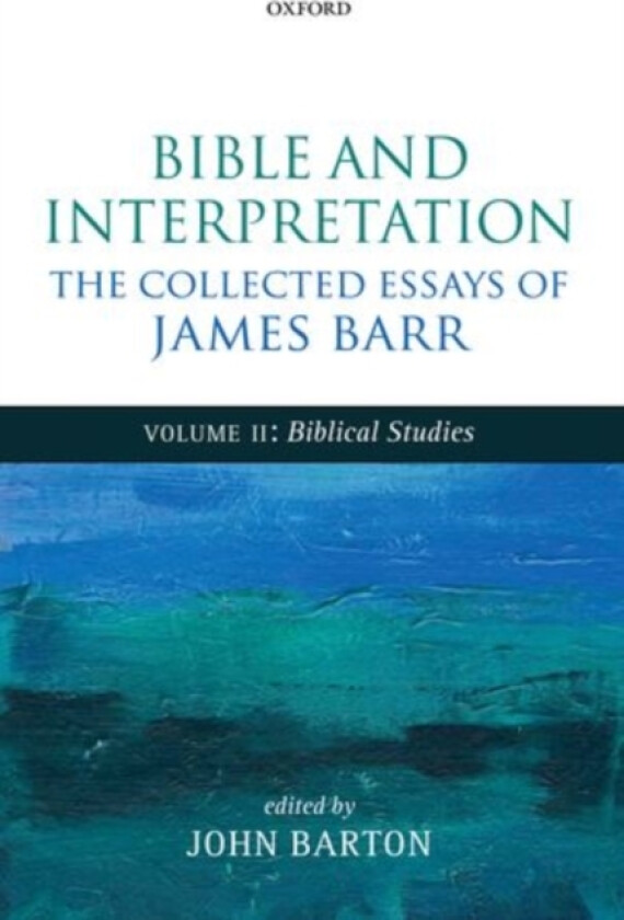 Bible and Interpretation: The Collected Essays of James Barr av James Barr (Hardcover)