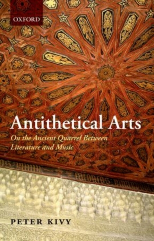 Antithetical Arts av Peter Kivy (Paperback)