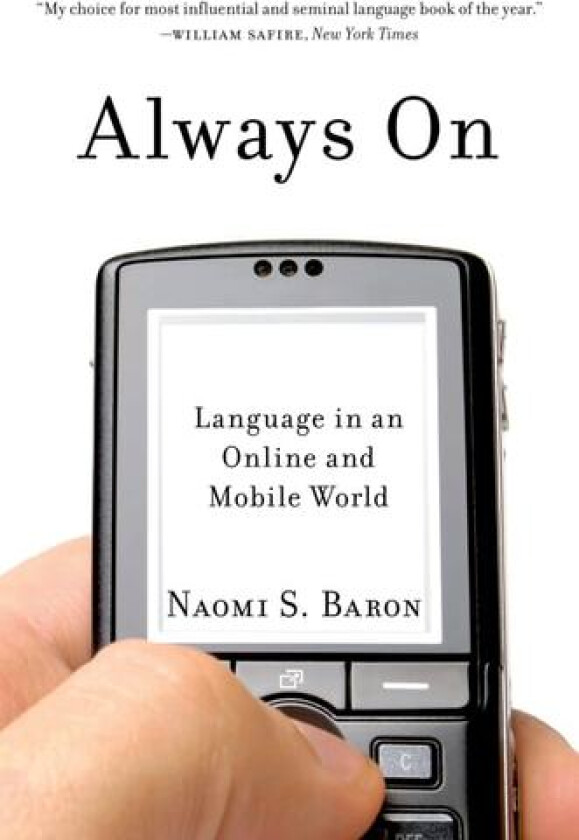 Always On: Language in an Online and Mobile World av Naomi Baron (Paperback)