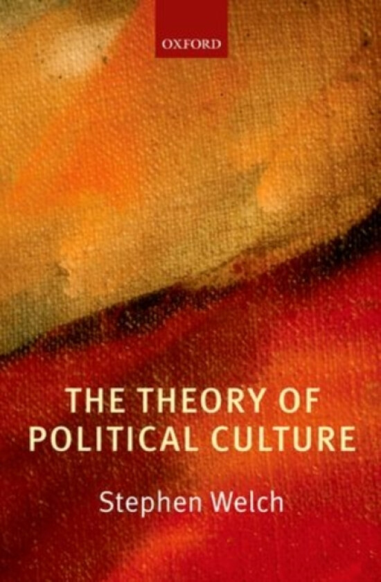 The Theory of Political Culture av Stephen Welch (Hardcover)