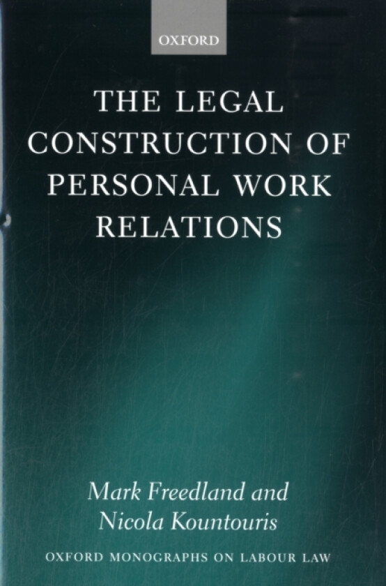 The Legal Construction of Personal Work Relations av Mark Freedland FBA, Nicola Kountouris (Hardcover)