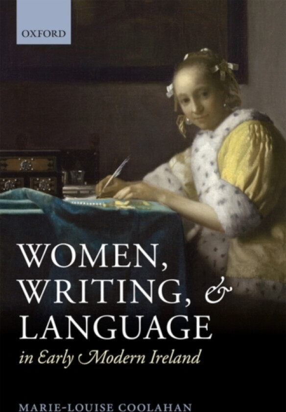 Women, Writing, and Language in Early Modern Ireland av Marie-Louise Coolahan (Hardcover)
