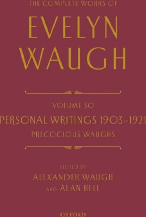 The Complete Works of Evelyn Waugh: Personal Writings 1903-1921: Precocious Waughs av Evelyn Waugh (Hardcover)