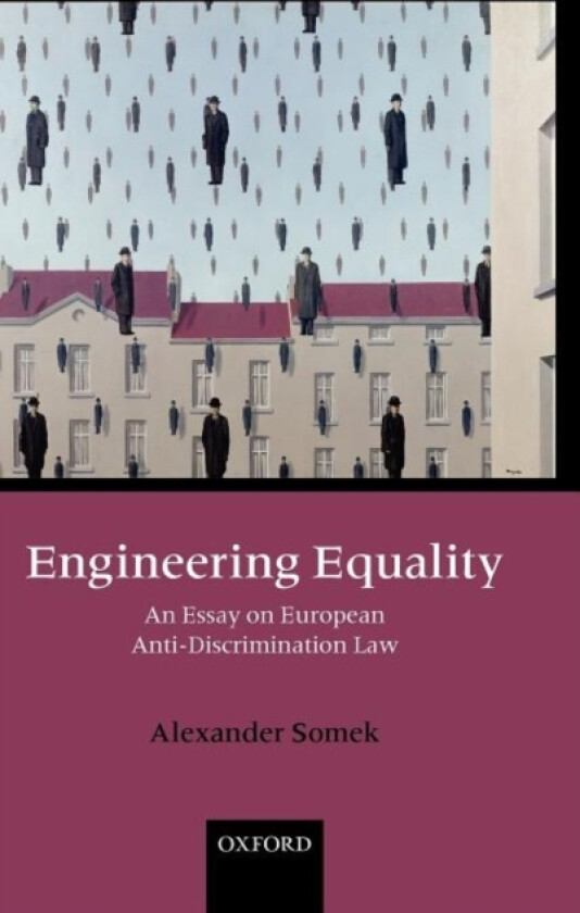 Engineering Equality av Alexander Somek (Hardcover)