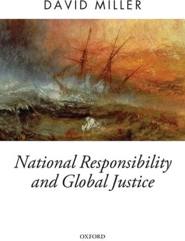 National Responsibility and Global Justice (Oxford Political Theory) av David Miller (Paperback)
