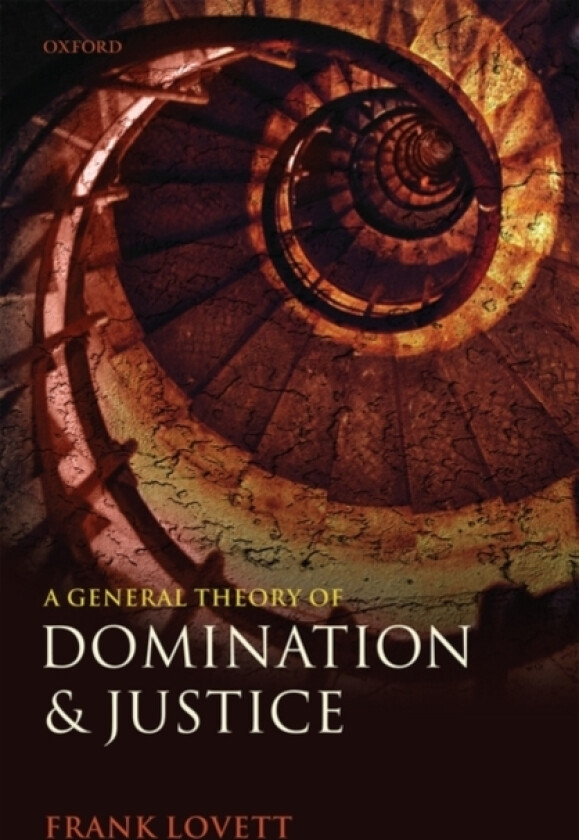 A General Theory of Domination and Justice av Frank Lovett (Hardcover)