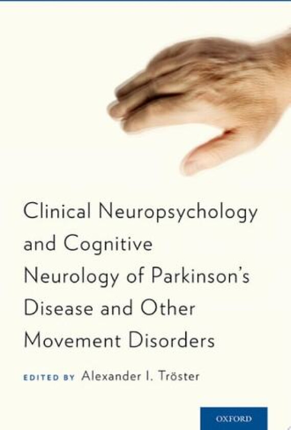 Clinical Neuropsychology and Cognitive Neurology of Parkinson's Disease and Other Movement Disorders av Alexander I. Troster (Hardcover)