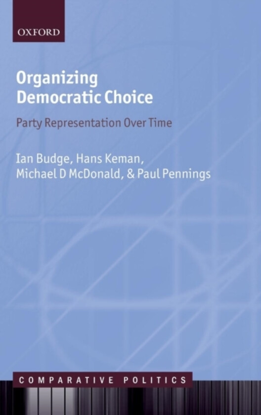 Organizing Democratic Choice av Ian Budge, Michael McDonald, Paul Pennings (Hardcover)