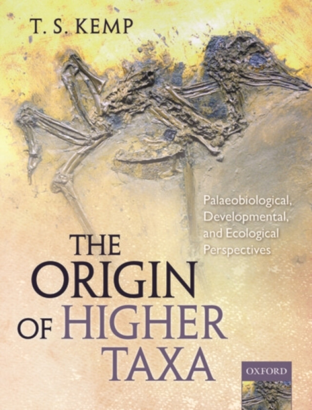 The Origin of Higher Taxa av T.S. Kemp (Hardcover)