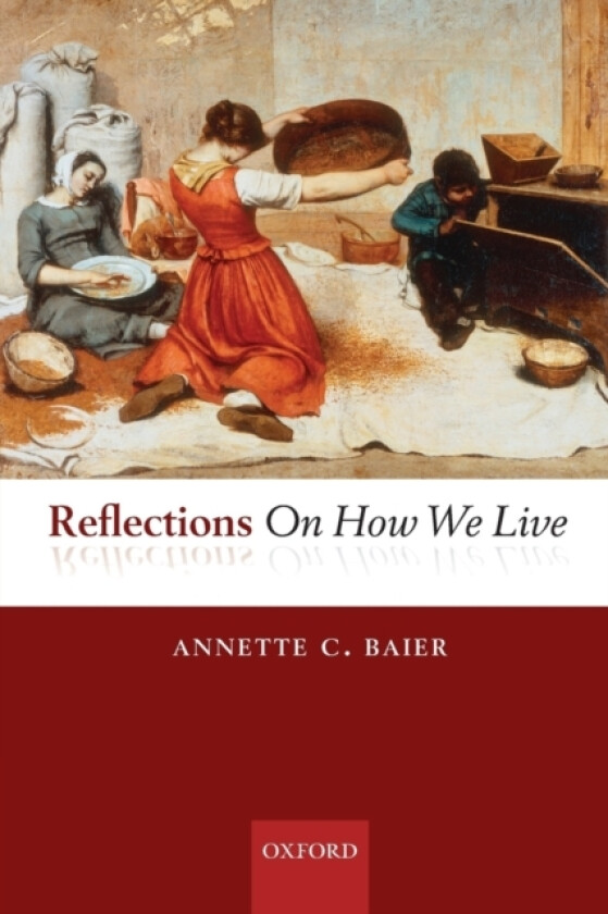 Reflections On How We Live av Annette Baier (Paperback)