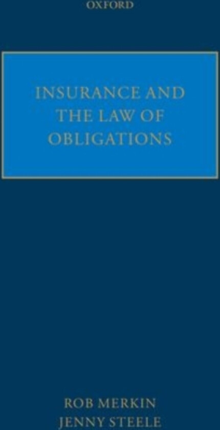 Insurance and the Law of Obligations av Rob Merkin, Jenny Steele (Hardcover)