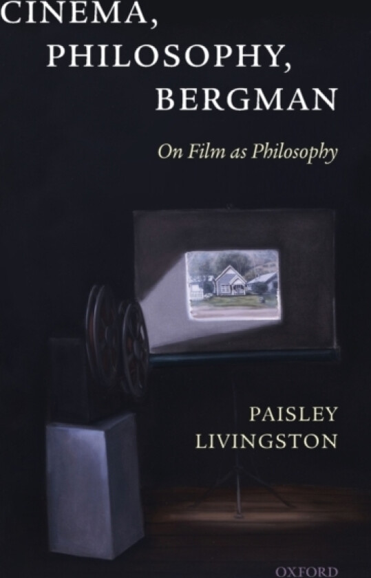 Cinema, Philosophy, Bergman av Paisley Livingston (Hardcover)