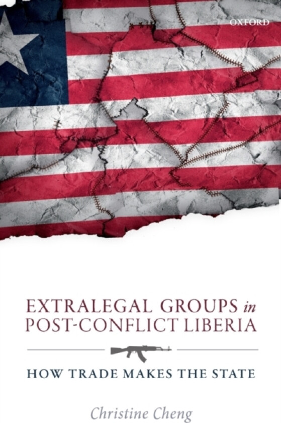 Extralegal Groups in Post-Conflict Liberia av Christine Cheng (Hardcover)