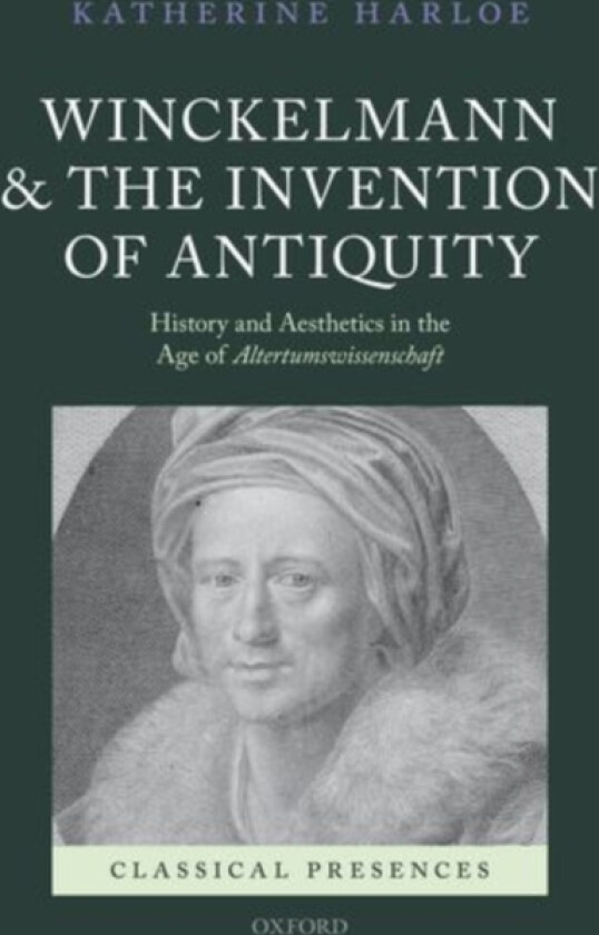 Winckelmann and the Invention of Antiquity av Katherine Harloe (Hardcover)