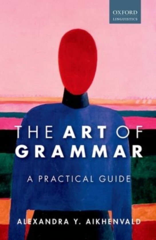 The Art of Grammar av Alexandra Y. Aikhenvald (Paperback)