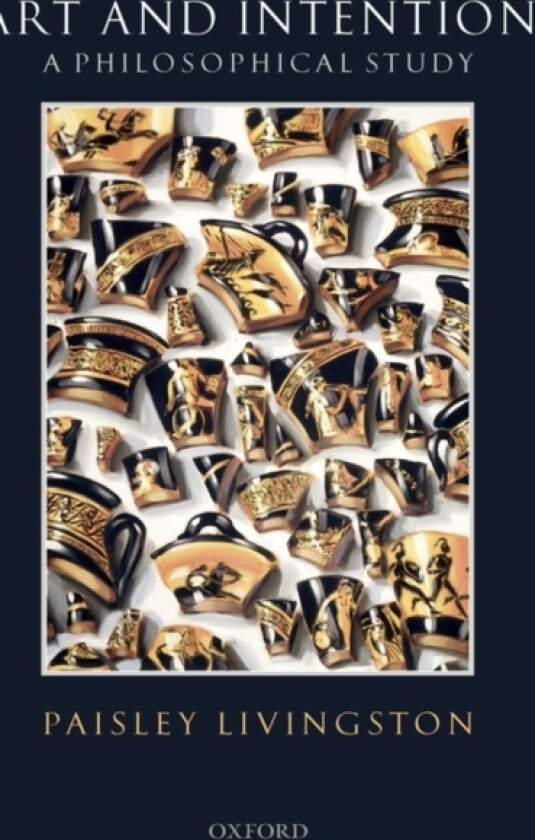 Art and Intention av Paisley Livingston (Hardcover)