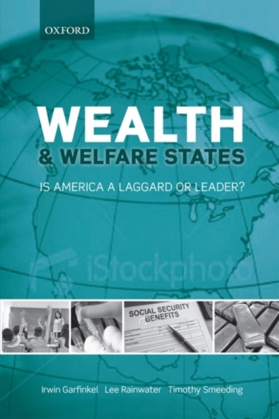 Wealth and Welfare States av Irwin Garfinkel, Lee Rainwater, Timothy Smeeding (Hardcover)
