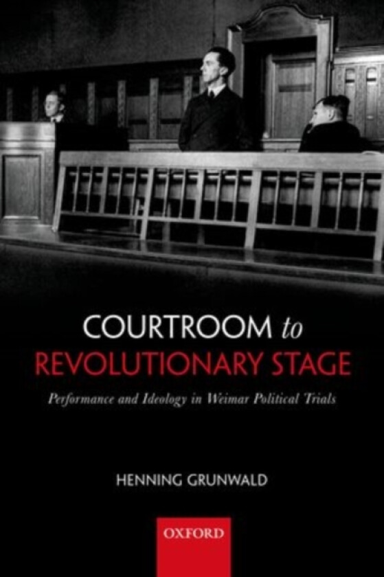 Courtroom to Revolutionary Stage av Henning Grunwald (Hardcover)