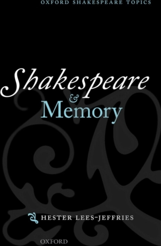 Shakespeare and Memory av Hester Lees-Jeffries (Paperback)