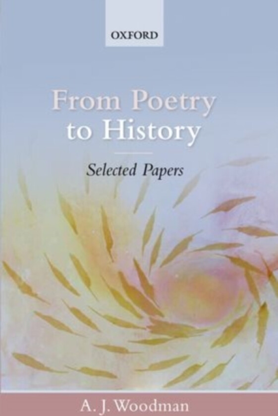 From Poetry to History av A.J. Woodman (Hardcover)