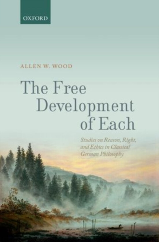 The Free Development of Each av Allen W. Wood (Hardcover)