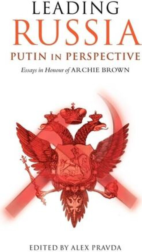 Leading Russia: Putin in Perspective av Alex Pravda (Hardcover)