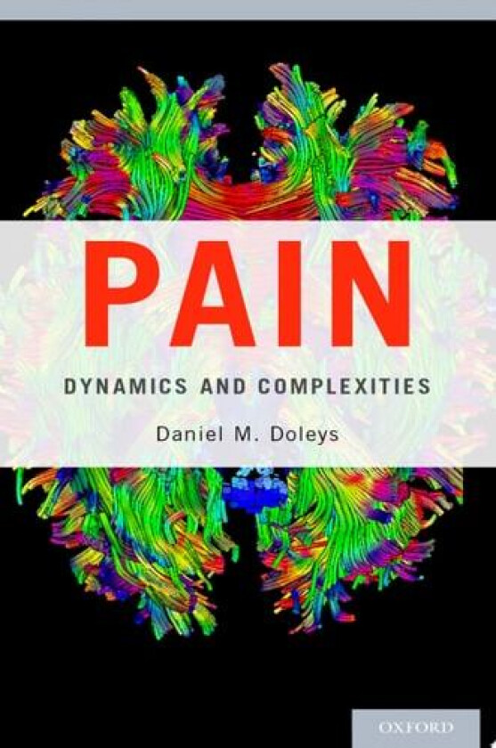 Pain: Dynamics and Complexities av Daniel M. Doleys (Hardcover)