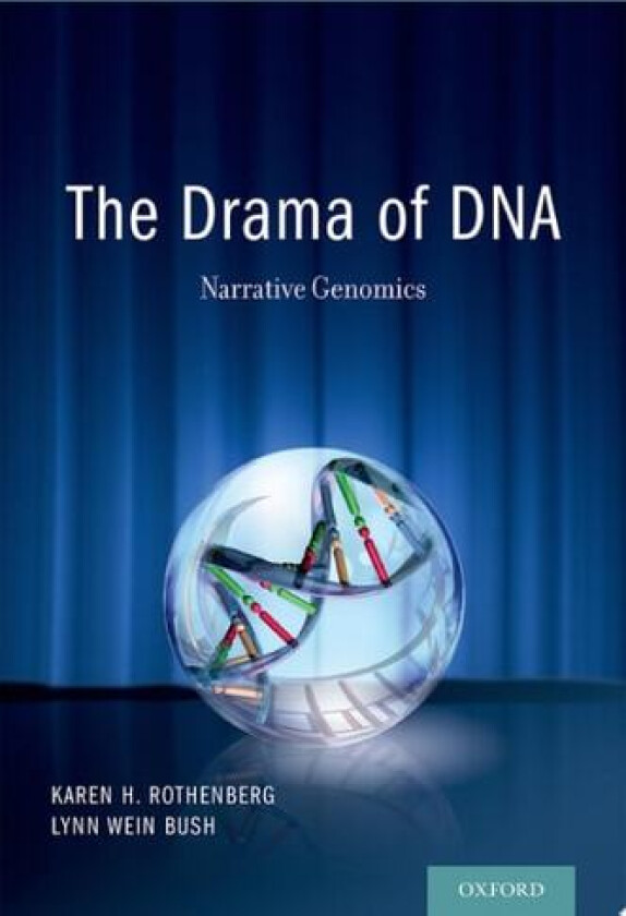The Drama of DNA: Narrative Genomics av Karen H. Rothenberg, Lynn Wein Bush (Paperback)