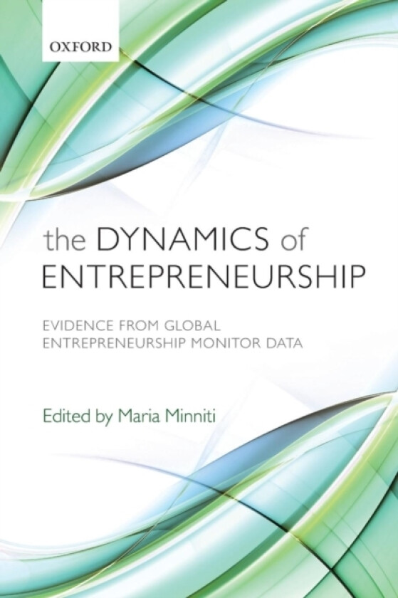 The Dynamics of Entrepreneurship av Maria Minniti (Paperback)