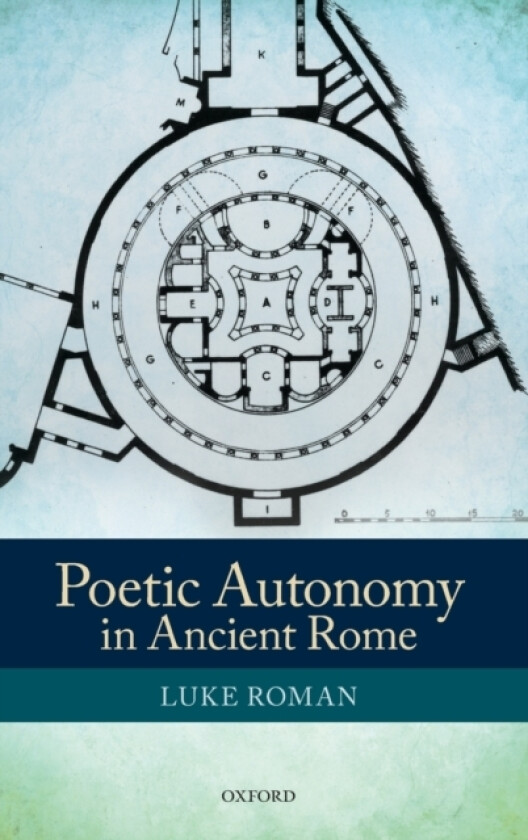 Poetic Autonomy in Ancient Rome av Luke Roman (Hardcover)
