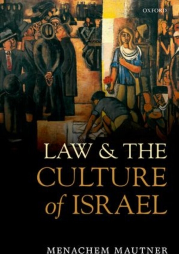 Law and the Culture of Israel av Menachem Mautner (Hardcover)