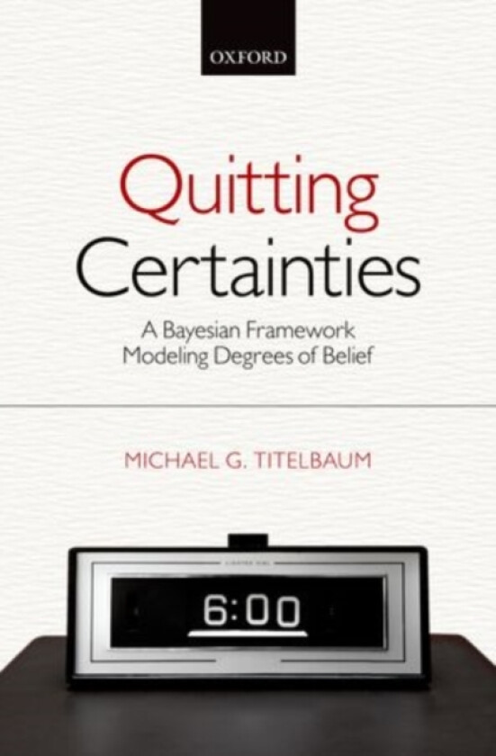 Quitting Certainties av Michael G. Titelbaum (Hardcover)