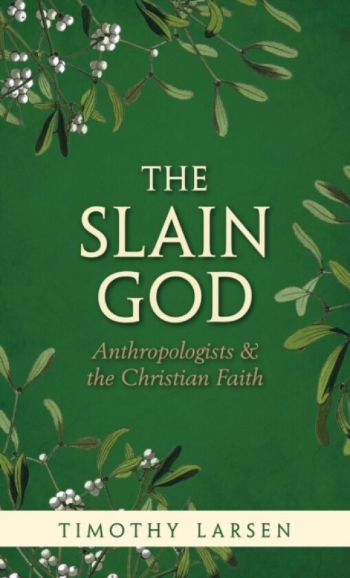 The Slain God av Timothy Larsen (Hardcover)
