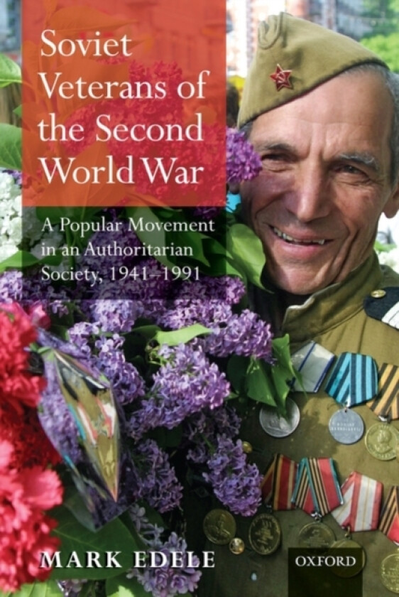 Soviet Veterans of the Second World War av Mark Edele (Hardcover)