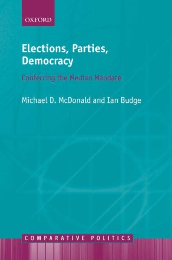 Elections, Parties, Democracy av Michael D. McDonald, Ian Budge (Hardcover)