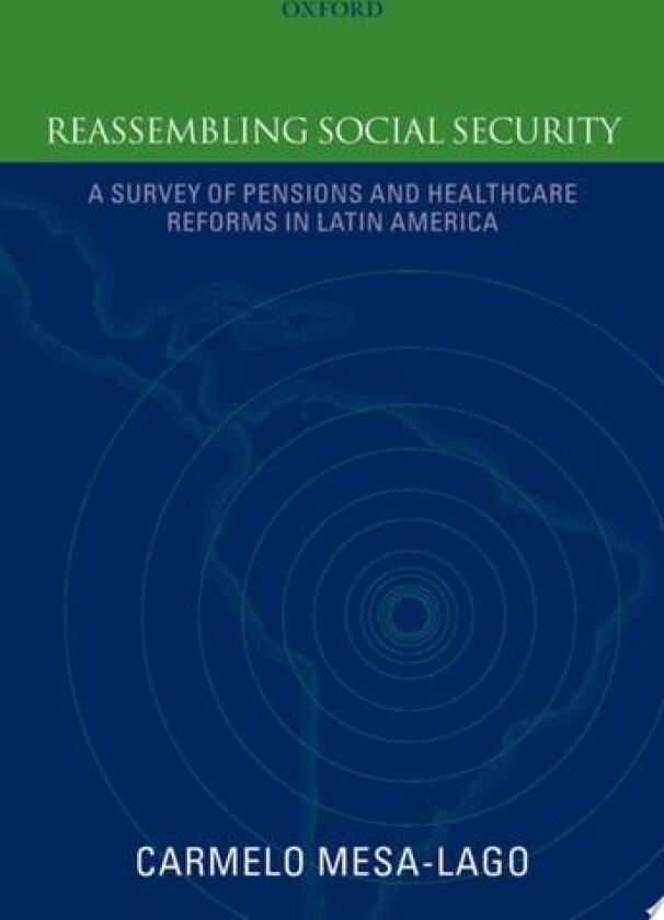 Reassembling Social Security av Carmelo Mesa-Lago (Hardcover)