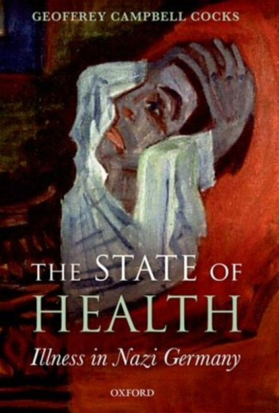 The State of Health av Geoffrey Campbell Cocks (Hardcover)