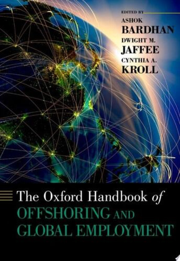 The Oxford Handbook of Offshoring and Global Employment (Oxford Handbooks) av Ashok Bardhan, Dwight M. Jaffee, Cynthia A. Kroll (Hardcover)