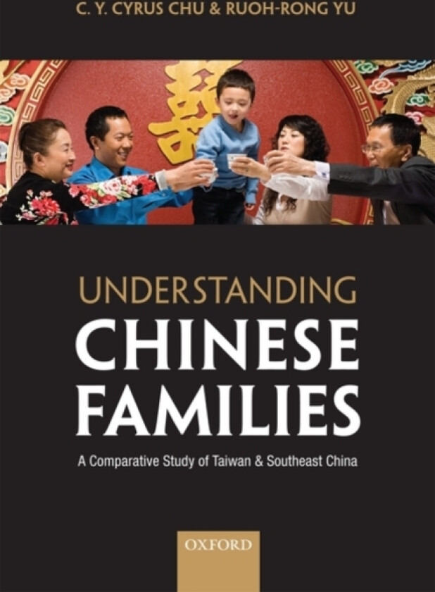 Understanding Chinese Families av C.Y.Cyrus Chu, Ruoh-Rong Yu (Hardcover)