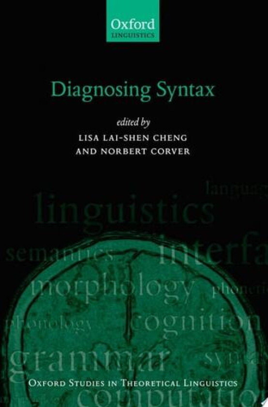 Diagnosing Syntax (Oxford Studies in Theoretical Linguistics) av Lisa Lai-Shen Cheng, Norbert Corver (Hardcover)