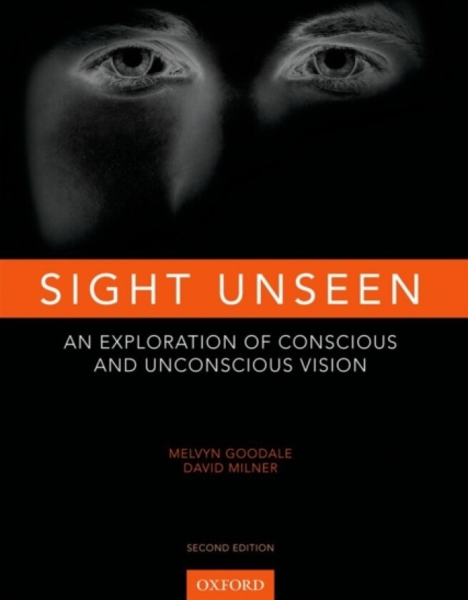 Sight Unseen av Melvyn Goodale, David Milner (Hardcover)
