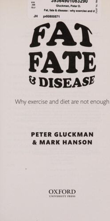 Fat, Fate, and Disease av Peter Gluckman, Mark Hanson (Hardcover)