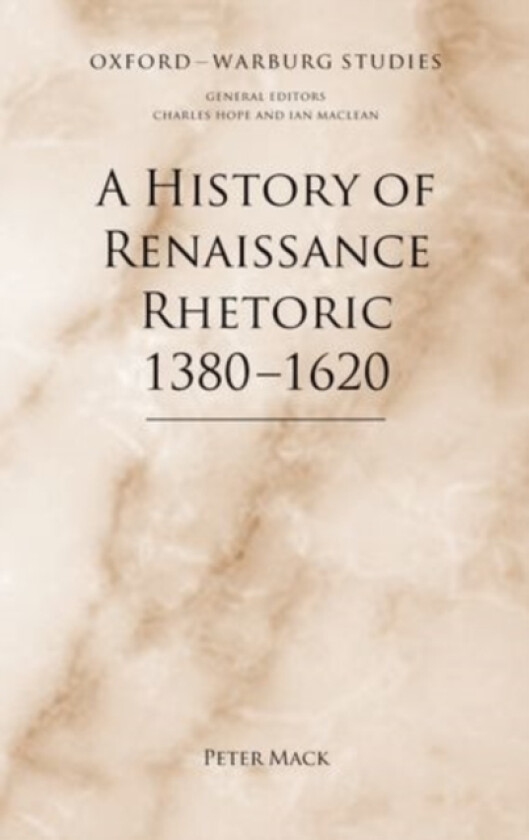 A History of Renaissance Rhetoric 1380-1620 av Peter Mack (Hardcover)
