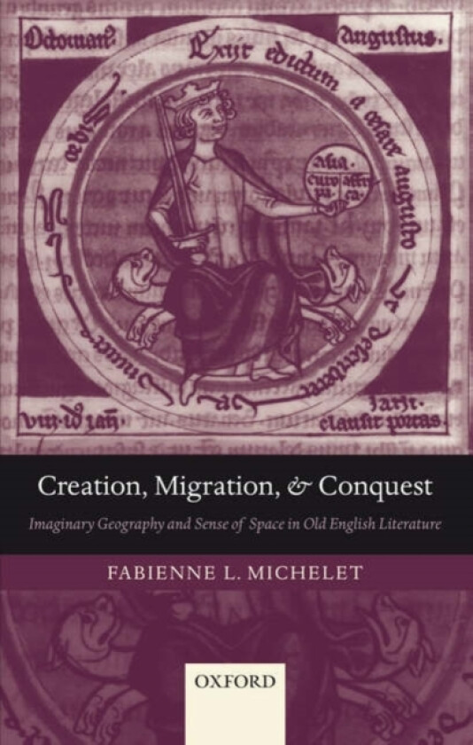 Creation, Migration, and Conquest av Fabienne L. Michelet (Hardcover)