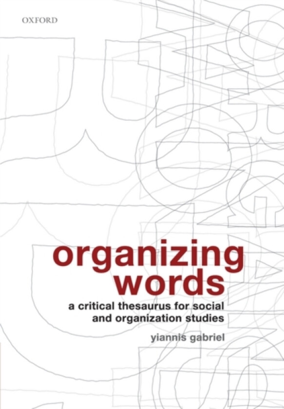 Organizing Words av Yiannis Gabriel (Hardcover)